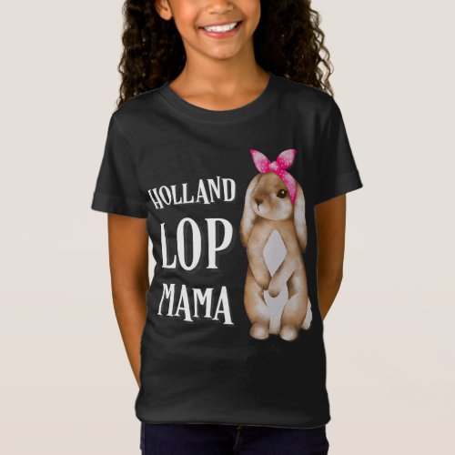 Holland Lop Bunny Mama  Rabbit Lovers T_Shirt