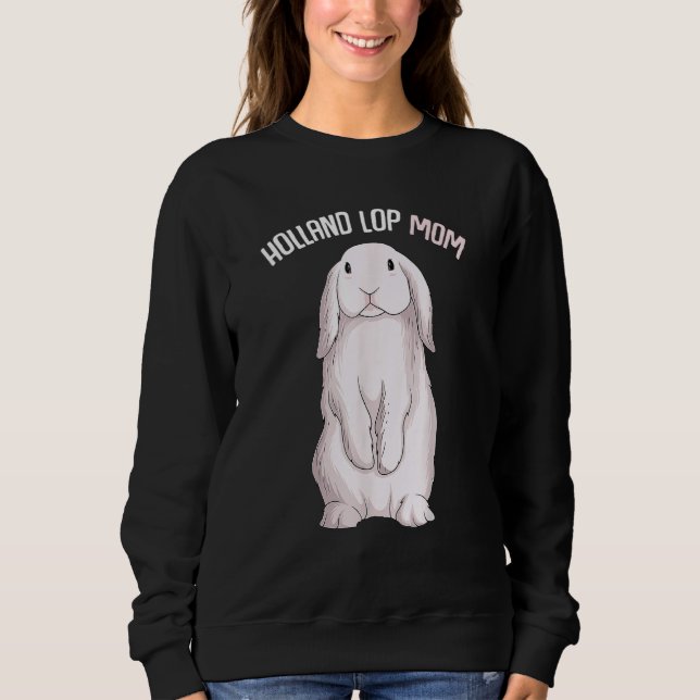 Holland Lop Bunny Rabbit Mom Women Sweatshirt (Front)