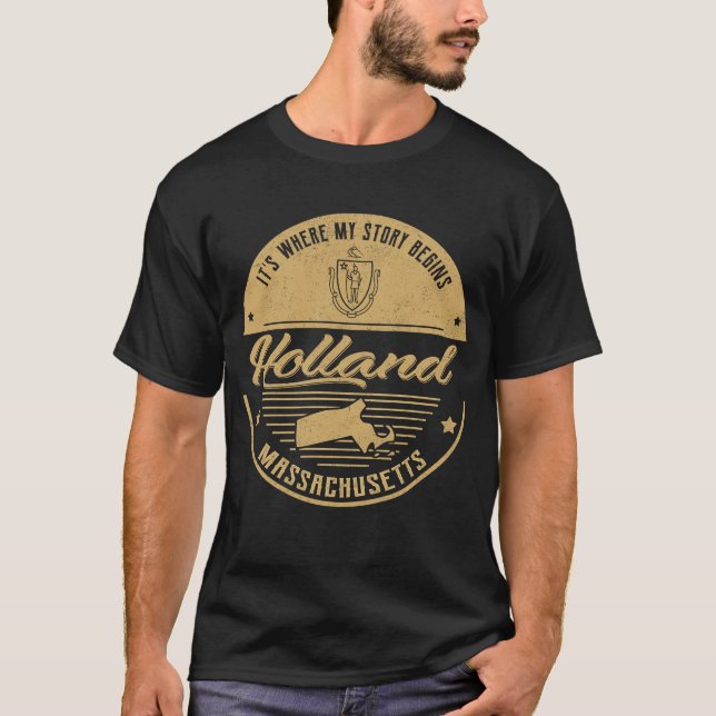 Holland Massachusetts It's Where my story begins T-Shirt (Front)