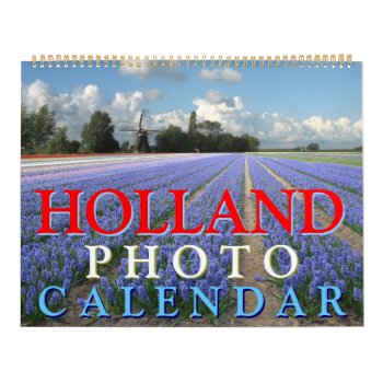 Holland Photo Calendar by hollandshop at Zazzle