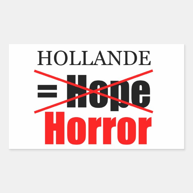 Hollande Not Hope = Horror - R Sticker (Front)