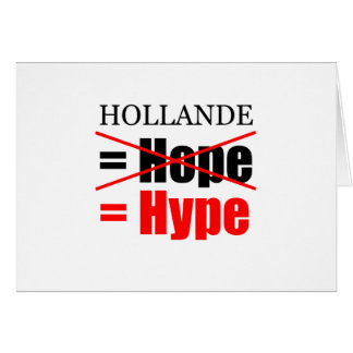 Hollande Not Hope = Hype !!!!!!!!!!! Cards