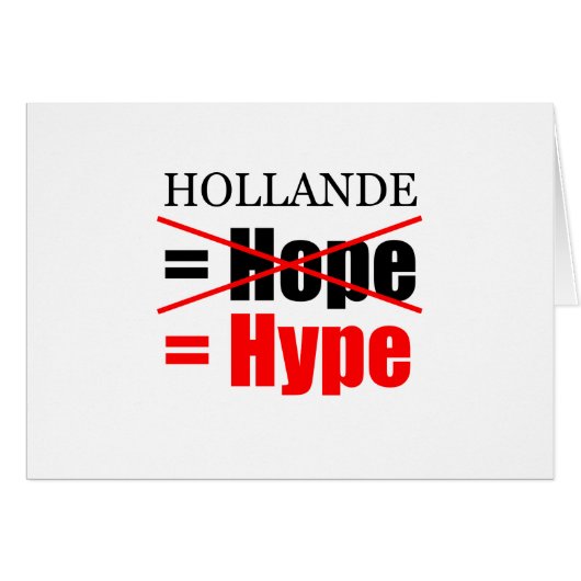 Hollande Not Hope = Hype !!!!!!!!!!! Cards (Front Horizontal)