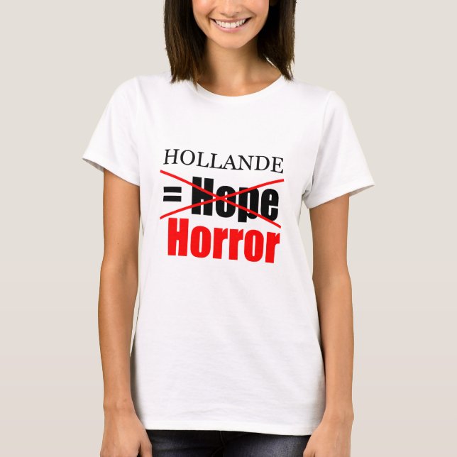 Hollande Presidant Not Hope but Horror W tee (Front)