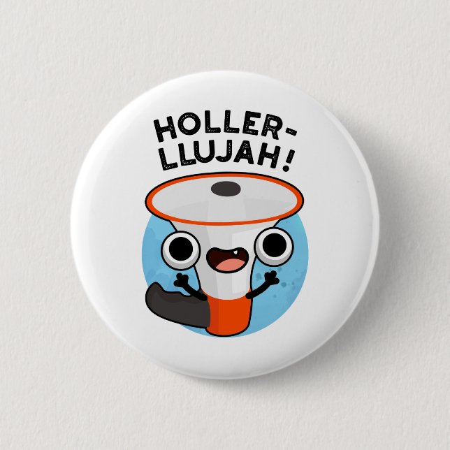 Holler-llujah Funny Loud Hailer Pun  Button (Front)