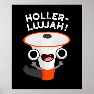 Holler-llujah Funny Loud Hailer Pun Dark BG Poster