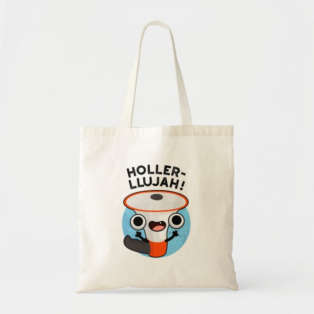 Holler-llujah Funny Loud Hailer Pun  Tote Bag (Front)