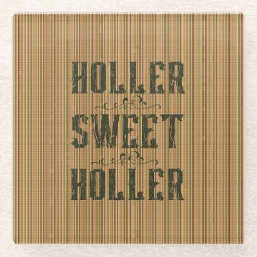 Holler Sweet Holler Rustic Country Glass Coaster