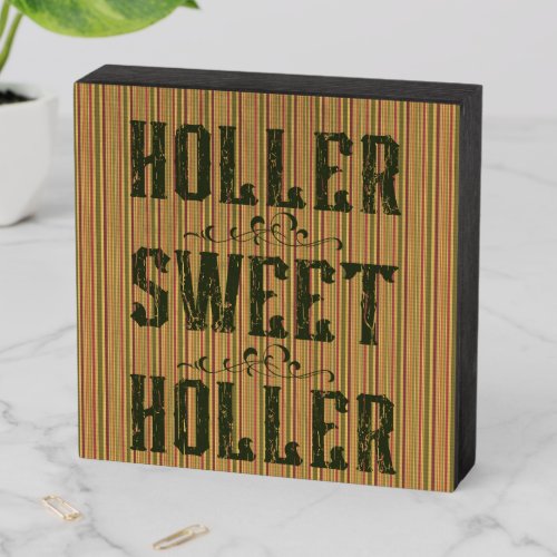 Holler Sweet Holler Rustic Country Wooden Box Sign