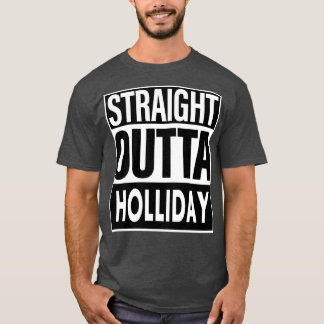 Holliday Name Straight Outta Holliday T-Shirt