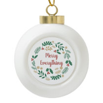Holly Berry Pine Wreath Merry Everything Holiday Ceramic Ball Christmas Ornament