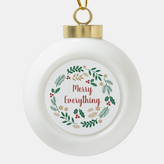 Holly Berry Pine Wreath Merry Everything Holiday Ceramic Ball Christmas Ornament (Front)