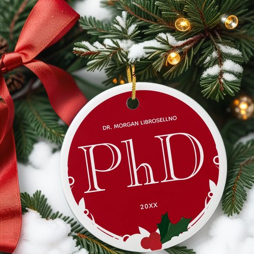 Holly Berry Red White PhD Graduation Name Year Ceramic Ornament