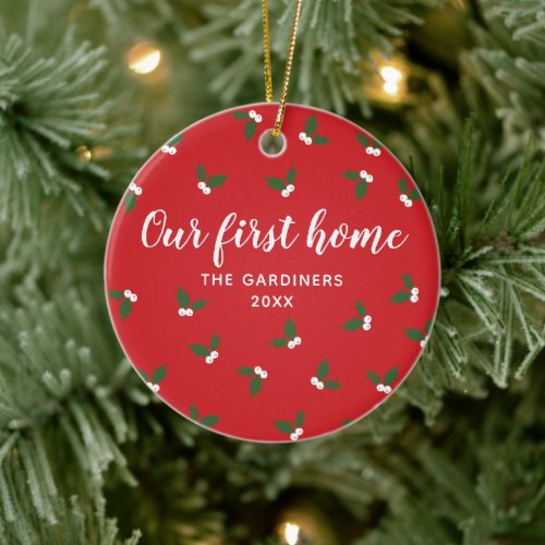 Holly Berry Sprigs Personalized Our First Home Red Ceramic Ornament