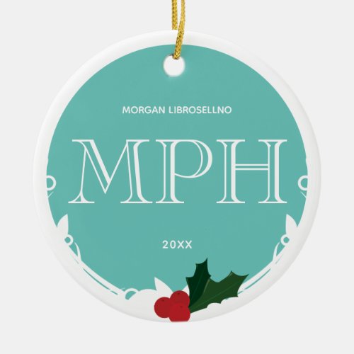 Holly Berry Teal White MPH Graduation Name Year Ceramic Ornament