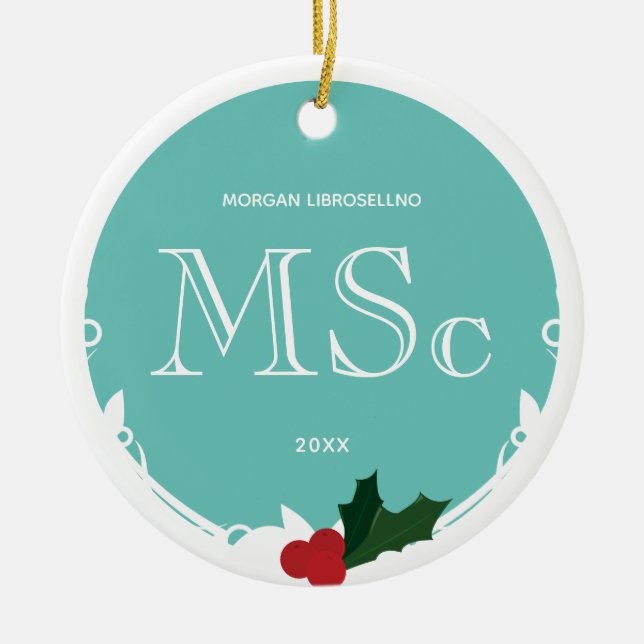 Holly Berry Teal White MSc Graduation Name Year Ceramic Ornament (Front)