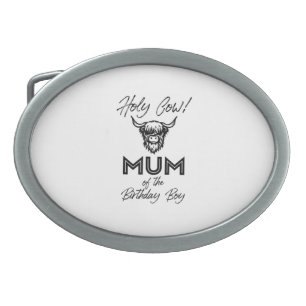 Holly Cow Mum Of The Birthday Boy Highland Cow 1st Belt Buckle