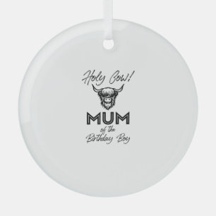 Holly Cow Mum Of The Birthday Boy Highland Cow 1st Glass Ornament