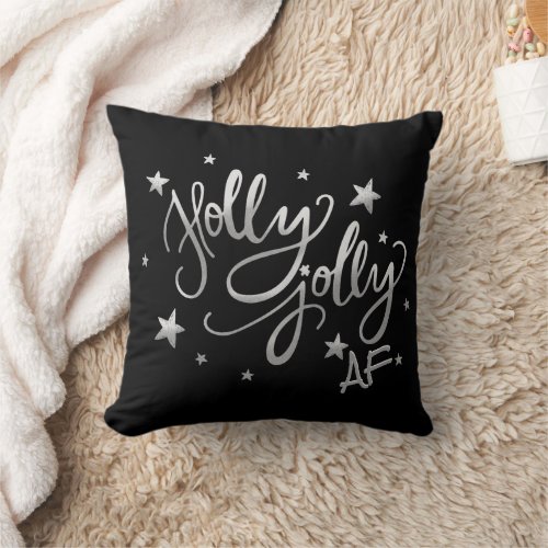 Holly Jolly AF  Shiny Faux Foil Script Black Throw Pillow