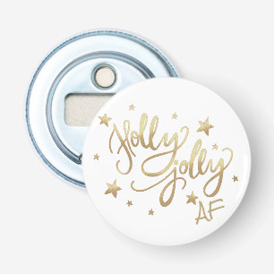 Holly Jolly AF   Shiny Gold Faux Foil Script Bottle Opener