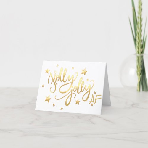 Holly Jolly AF  Shiny Gold Faux Foil Script Holiday Card