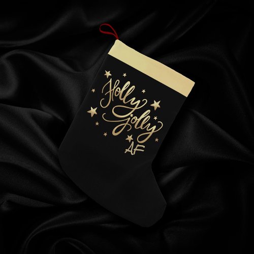 Holly Jolly AF  Shiny Gold Faux Foil Script Small Christmas Stocking