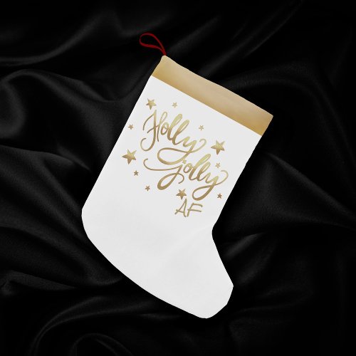 Holly Jolly AF  Shiny Gold Faux Foil Script Small Christmas Stocking
