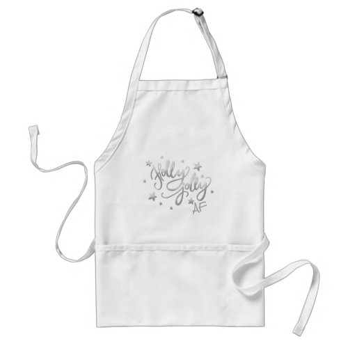 Holly Jolly AF  Shiny Silver Faux Foil Script Adult Apron