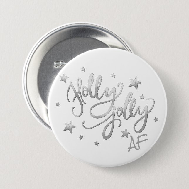 Holly Jolly AF | Shiny Silver Faux Foil Script Button (Front & Back)