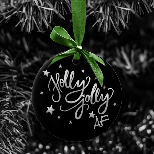 Holly Jolly AF  Shiny Silver Faux Foil Script Ceramic Ornament