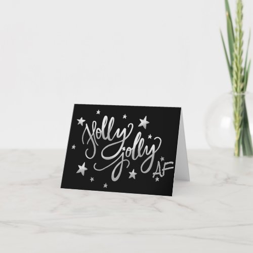 Holly Jolly AF  Shiny Silver Faux Foil Script Holiday Card