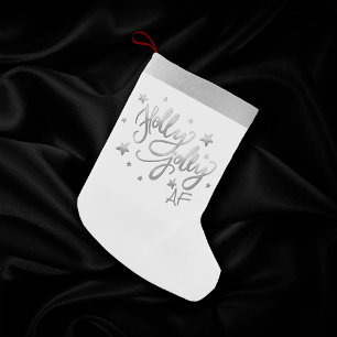 Holly Jolly AF   Shiny Silver Faux Foil Script Small Christmas Stocking