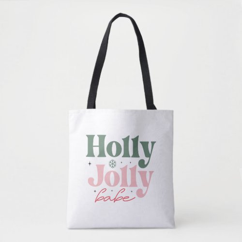Holly Jolly Babe Festive Christmas  Tote Bag