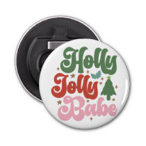 Holly Jolly Babe Retro Groovy Christmas Holidays Bottle Opener