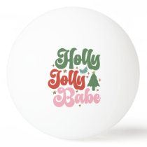Holly Jolly Babe Retro Groovy Christmas Holidays Ping Pong Ball
