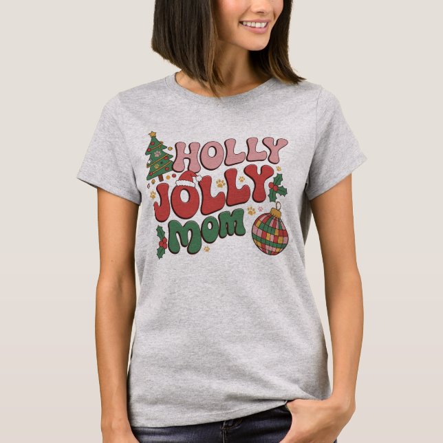 Holly Jolly Dog Mom Christmas Holiday Pet Lover T-Shirt (Front)