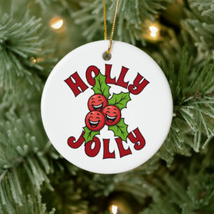 Holly Jolly Funny Laughing Holly Christmas Ceramic Ornament