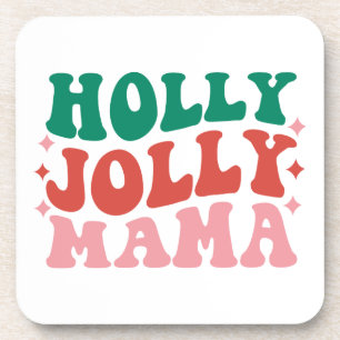 Holly Jolly Mama - Fun Holiday Design Beverage Coaster