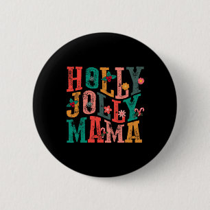 Holly-jolly Mama Mom Matching Merry Christmas Holi Button