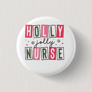 Holly Jolly Nurse Christmas Xmas Nursing Life  Button