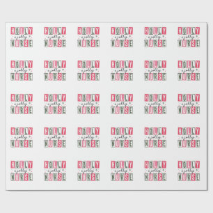 Holly Jolly Nurse Christmas Xmas Nursing Life  Wrapping Paper