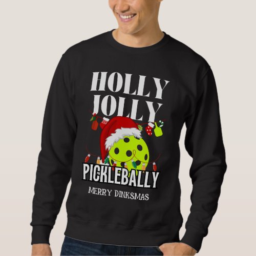 HOLLY JOLLY PICKLEBALLY Christmas Sweatshirt