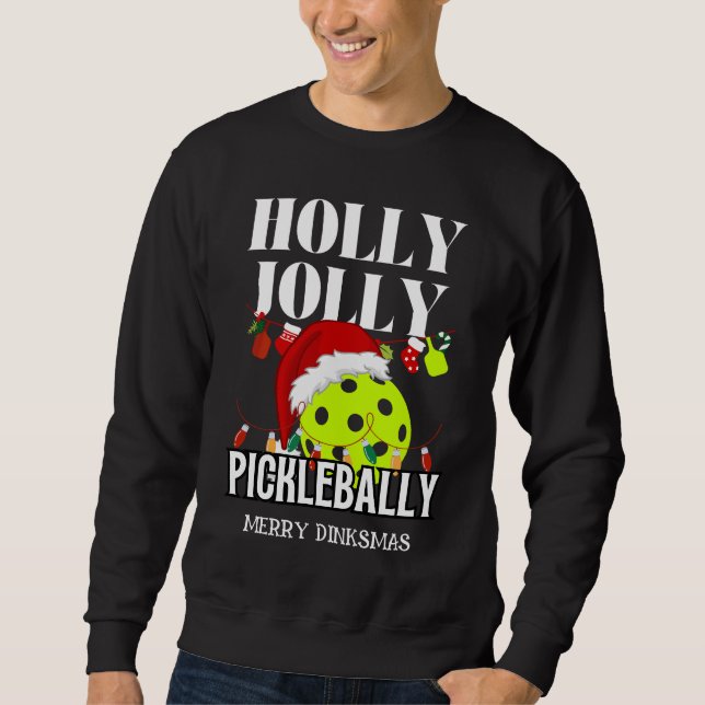 HOLLY JOLLY PICKLEBALLY Christmas Sweatshirt (Front)