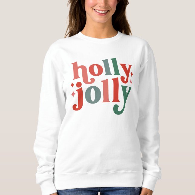 Holly Jolly - Retro Holiday Typography Sweatshirt (Front)