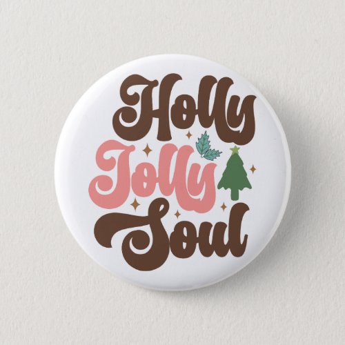 Holly Jolly Soul Retro Groovy Christmas Holidays Button