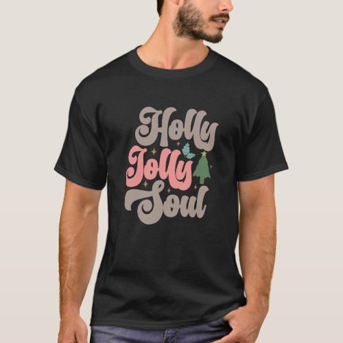 Holly Jolly Soul Retro Groovy Christmas Holidays T_Shirt