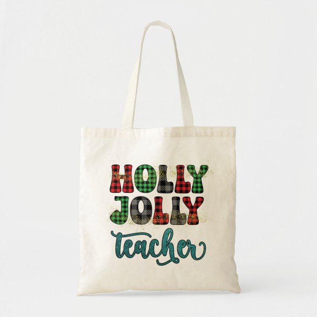 Holly Jolly Teacher Christmas Appreciation Gift Tote Bag (Front)