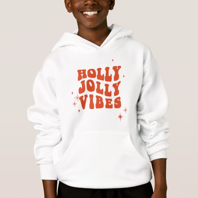 Holly Jolly Vibes - A Cheerful Holiday Message Hoodie (Front)