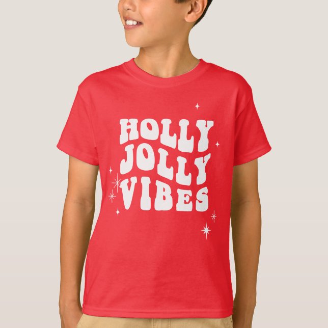 Holly Jolly Vibes - A Cheerful Holiday Message T-Shirt (Front)