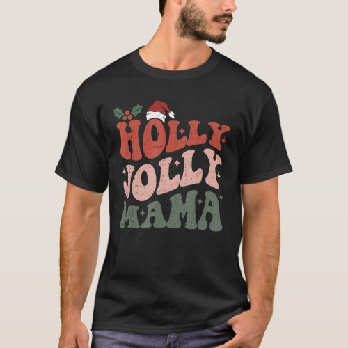 Holly n Jolly Mama Santa Hat Retro Christmas 2022 T_Shirt